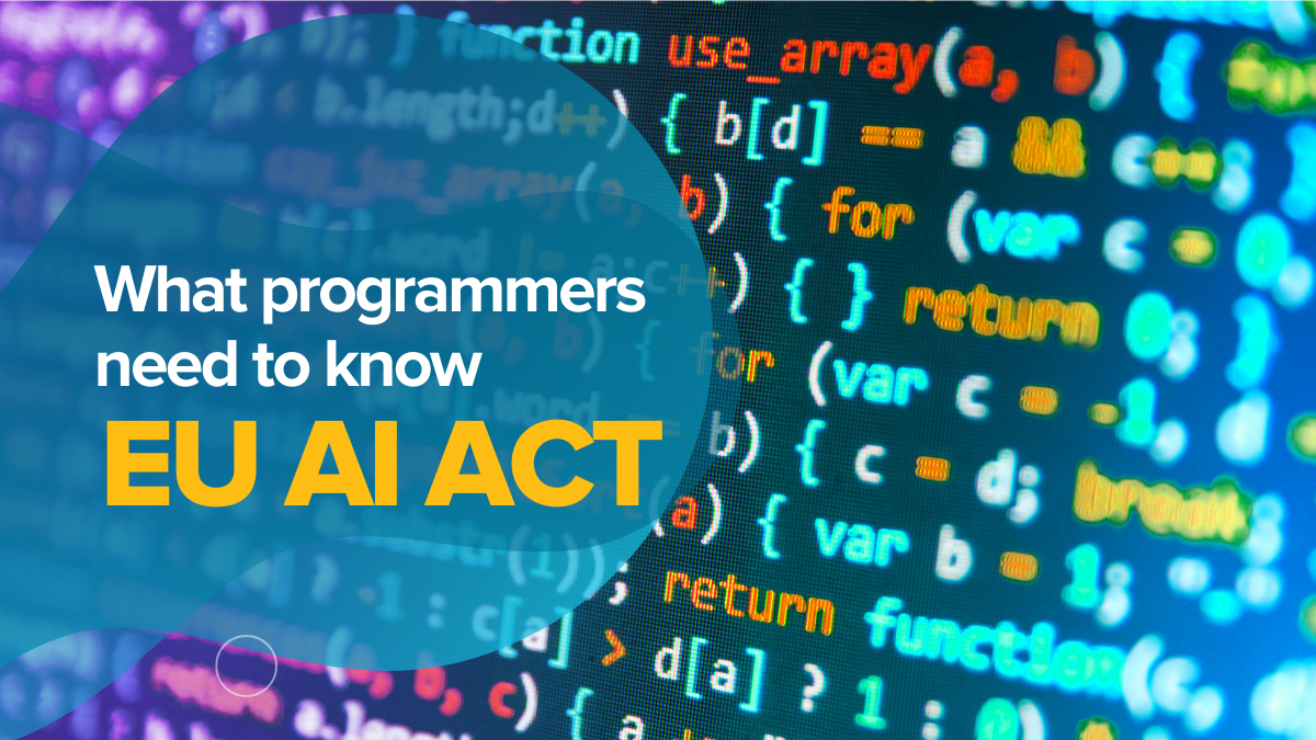 EU AI Act: What Programmers Need to Know
