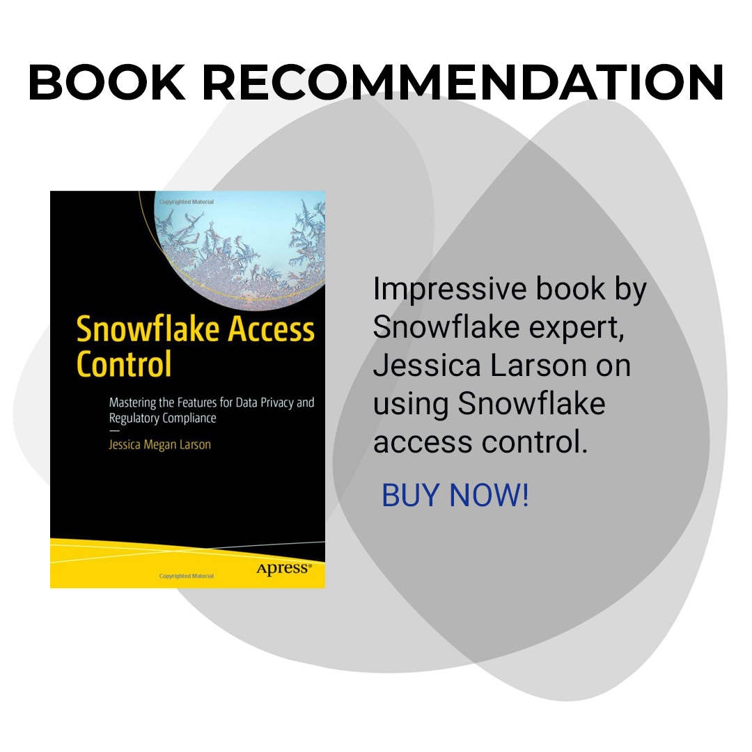 Book Recommendation Impressive book by Snowflake expert, Jessica Larson on using Snowflake access control.
